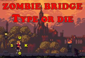 Zombie Bridge - Type or Die